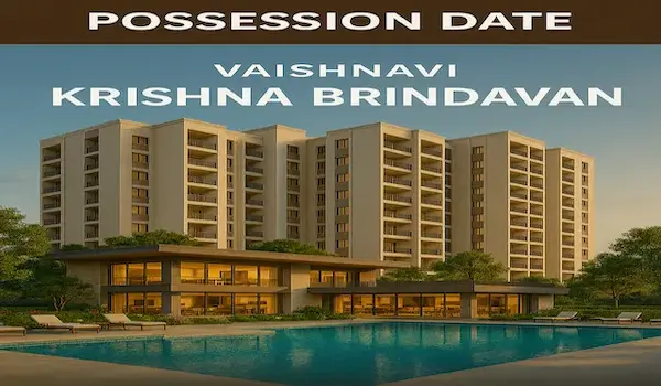 Estimated possession date of Vaishnavi Krishna Brindavan homes